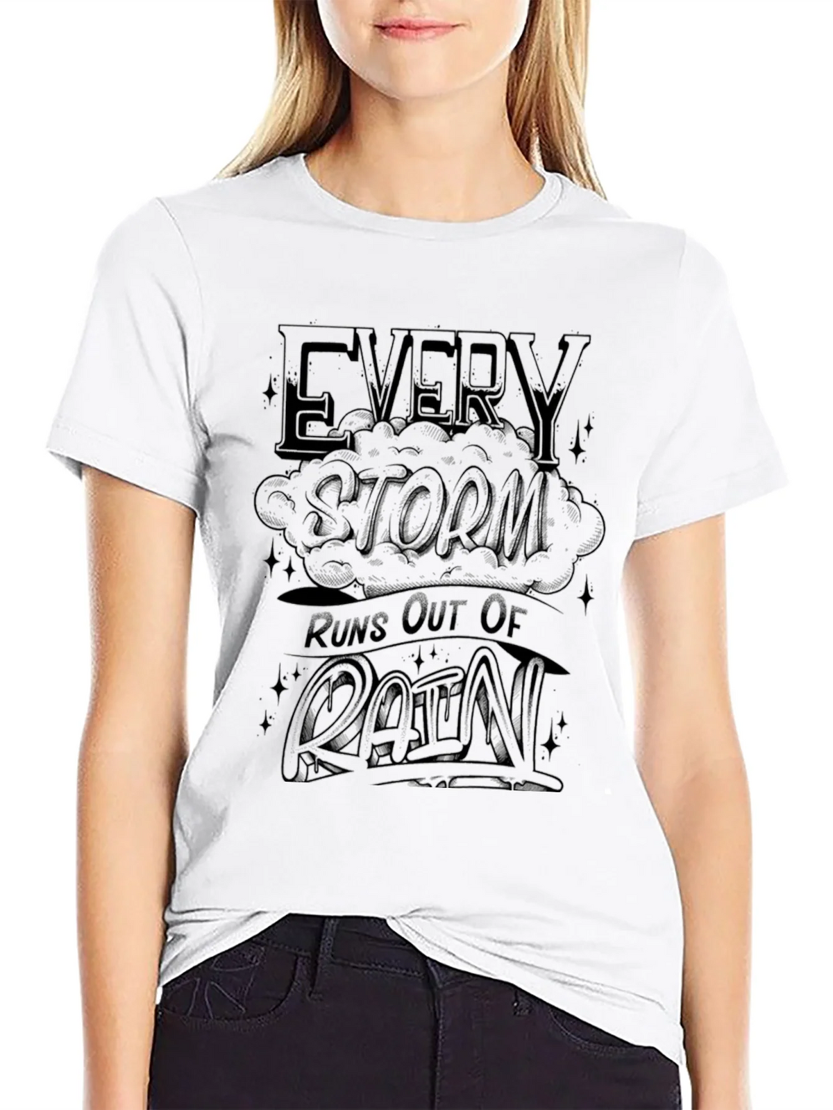 Every Storm Runs Out of Rain Graphic T-Shirt product image 1