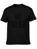 Bag Holder Graphic T-Shirt - Funny Humor Tee