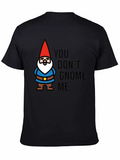 You Dont Gnome Me T-Shirt product image 1