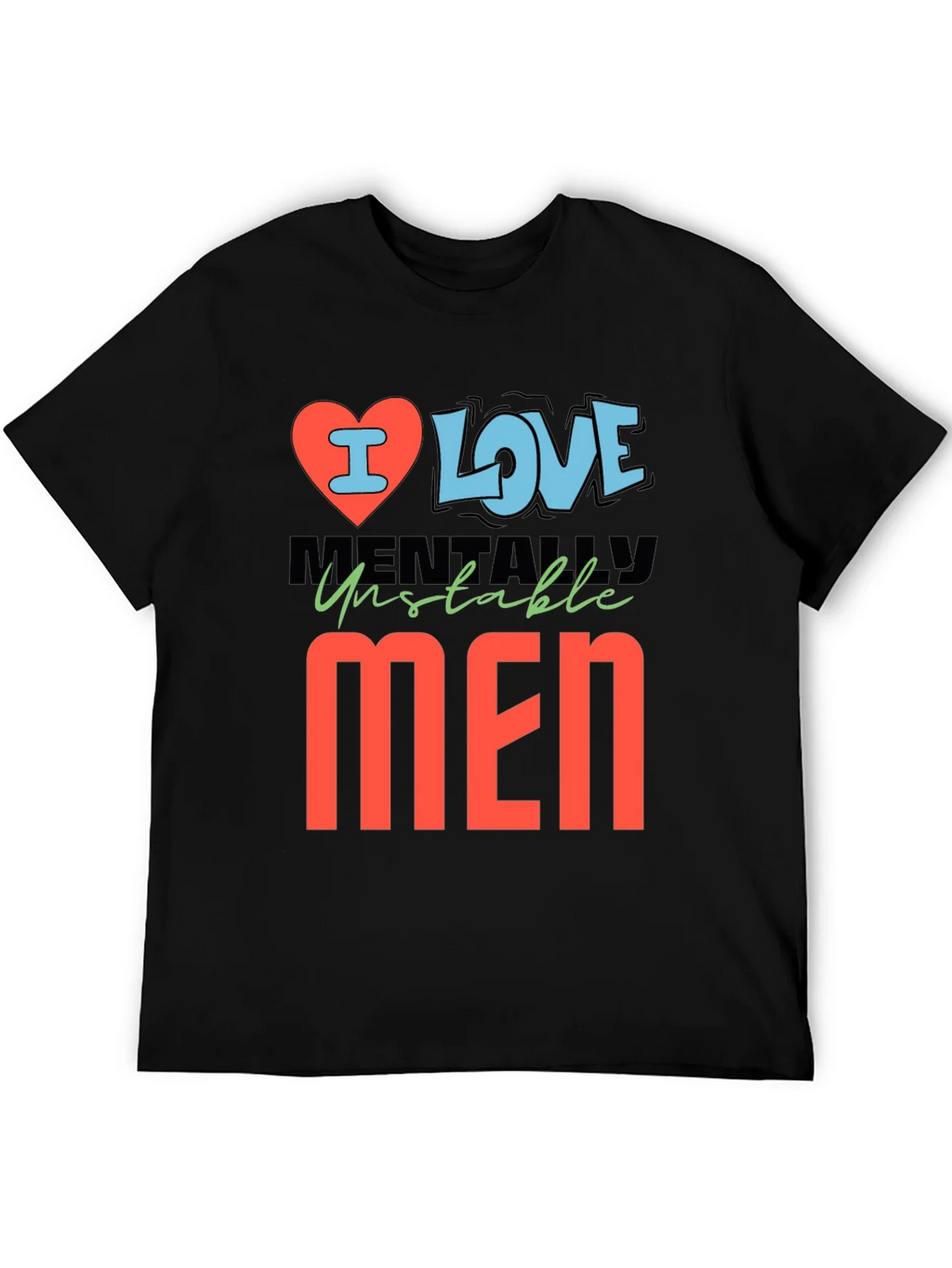 I Love Mentally Unstable Men Graphic Tee product image 5