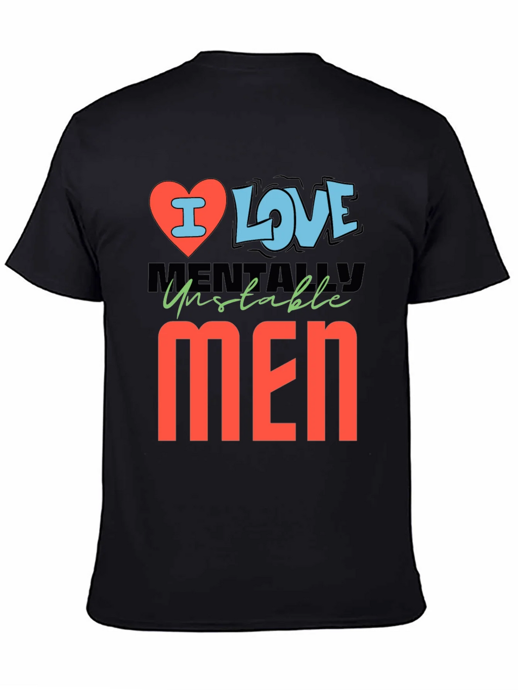 I Love Mentally Unstable Men Graphic Tee product image 4