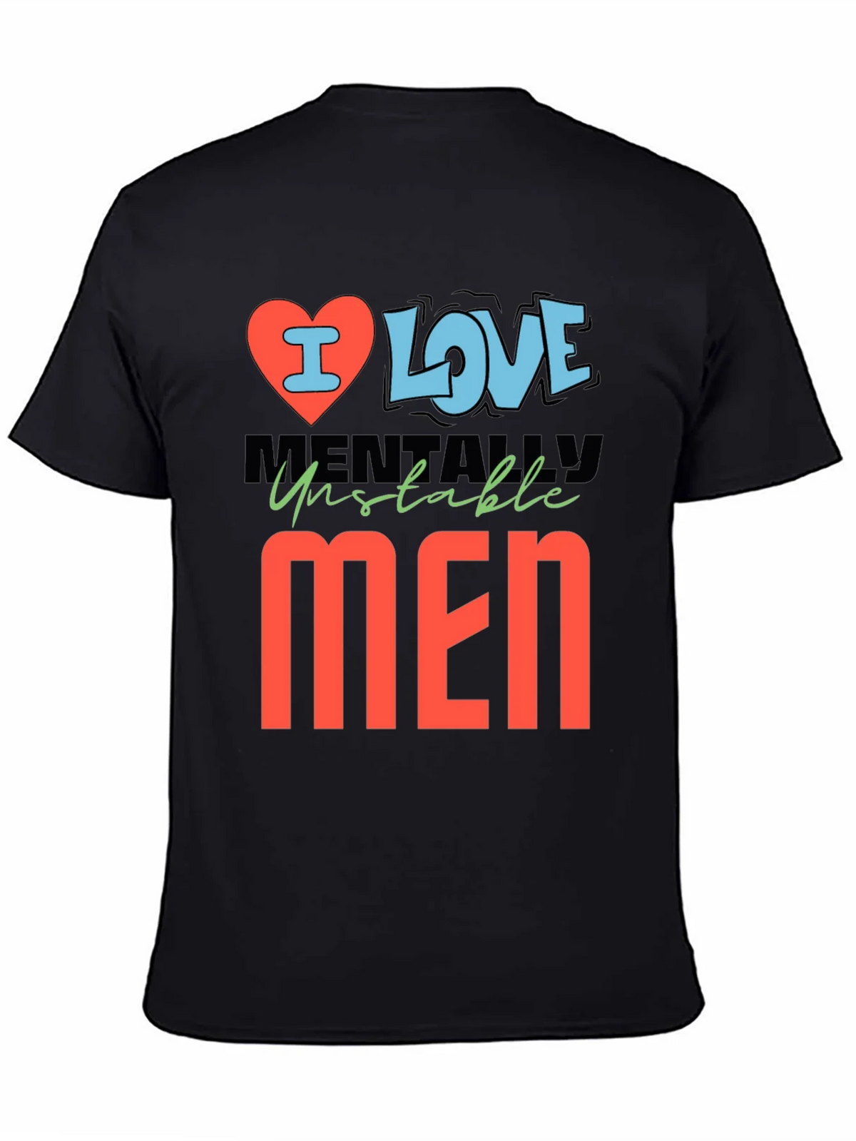 I Love Mentally Unstable Men Graphic Tee product image 4