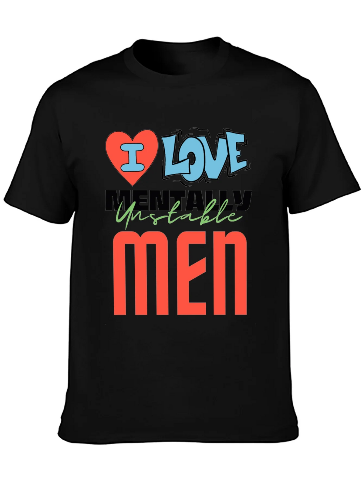 I Love Mentally Unstable Men Graphic Tee product image 3