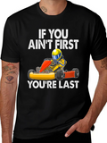 If You Aint First Go Kart T-Shirt product image 1