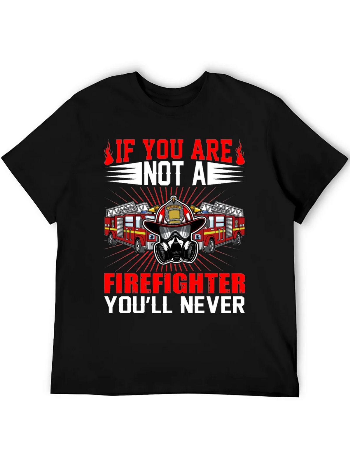 Firefighter T-Shirt: Never If You Are Not A product image 4