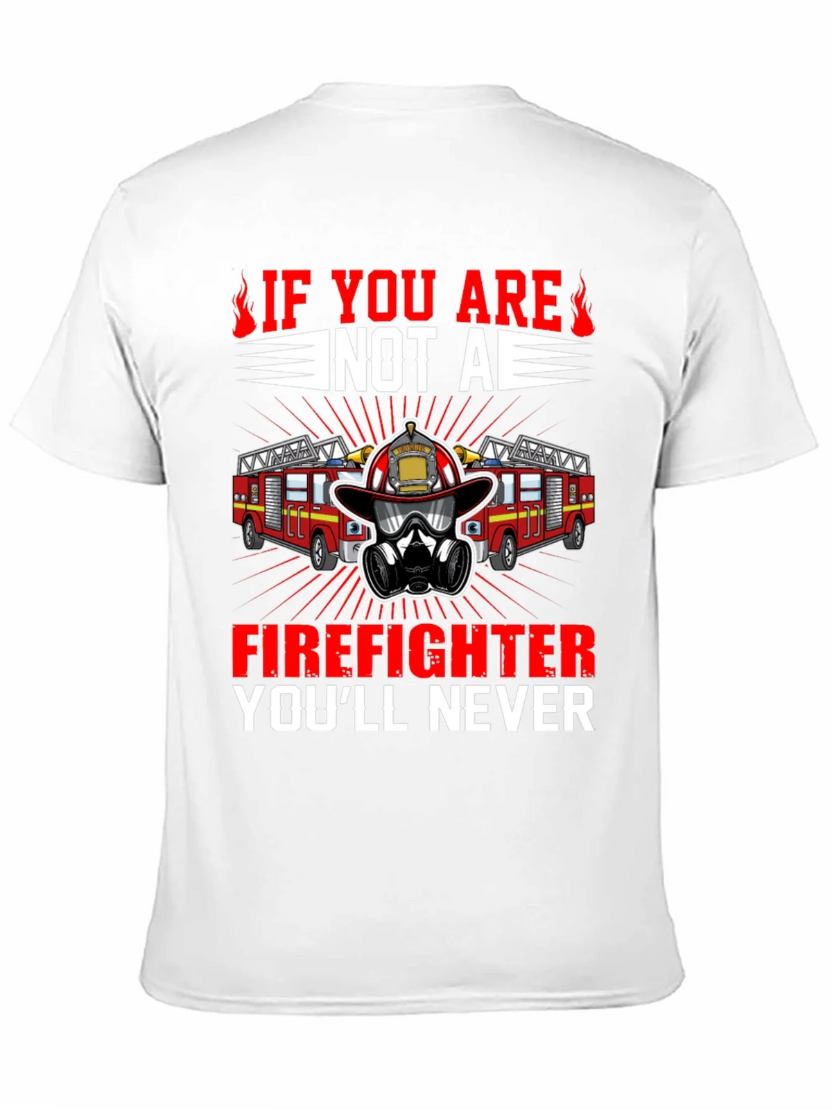 Firefighter T-Shirt: Never If You Are Not A product image 6