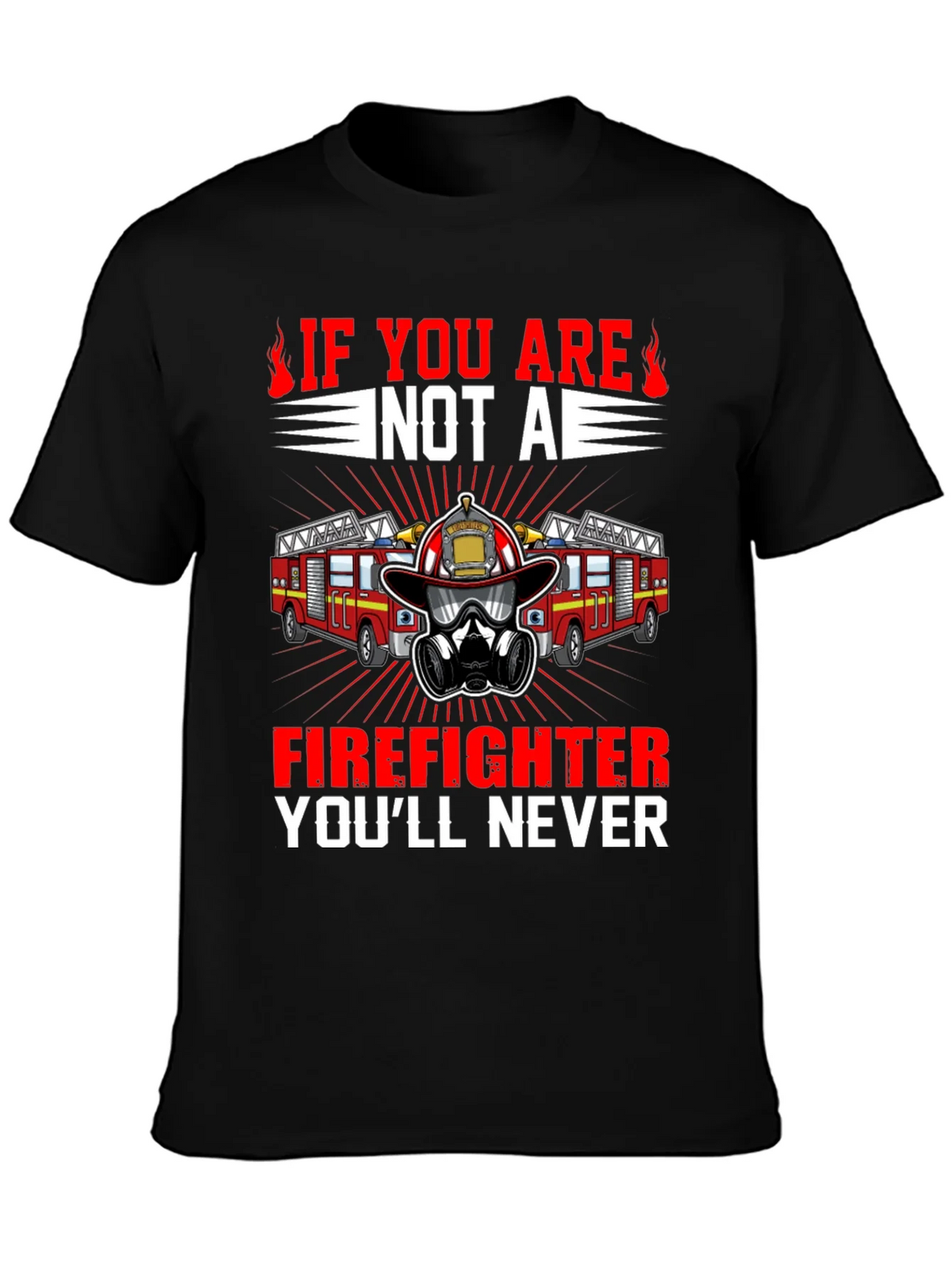 Firefighter T-Shirt: Never If You Are Not A product image 2