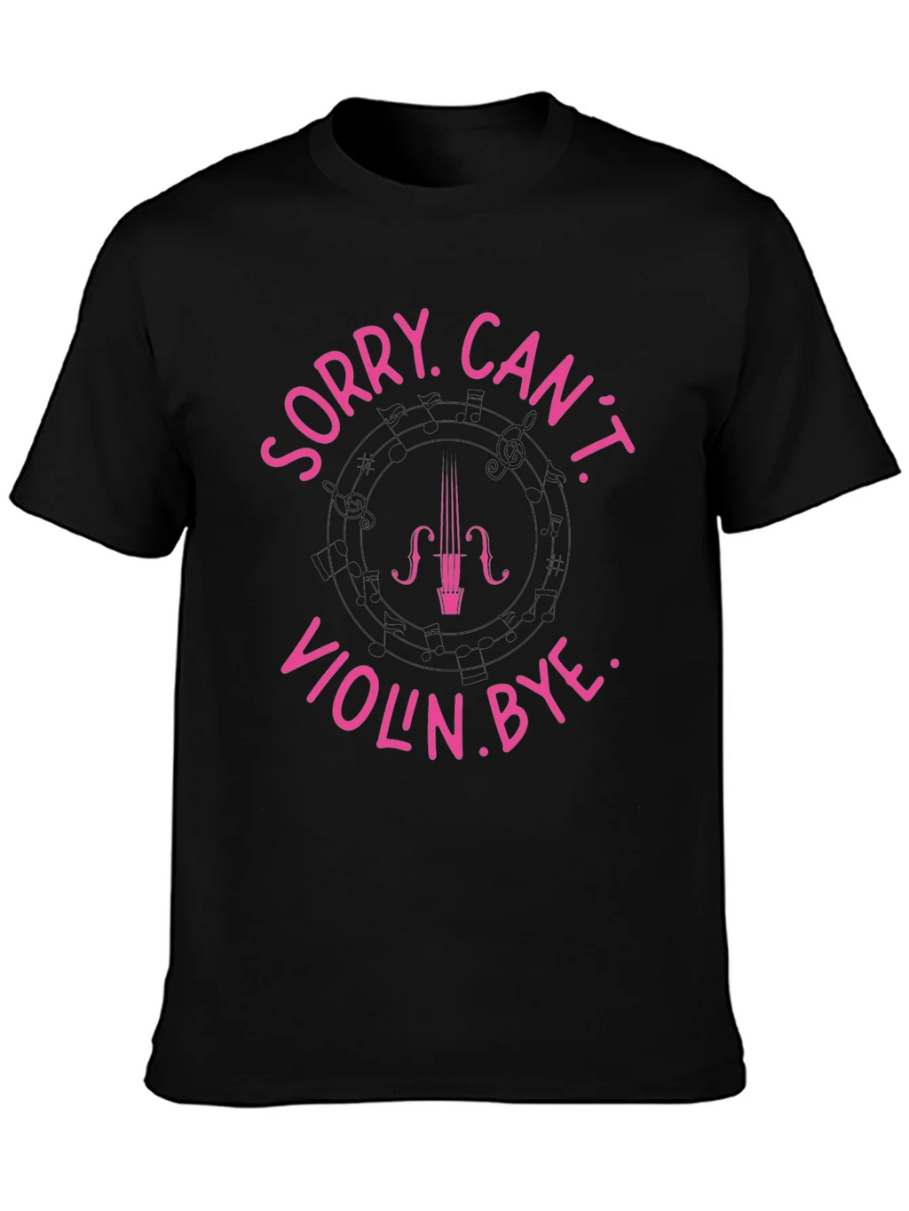 Sorry Cant Violin. Bye Black T-Shirt product image 3