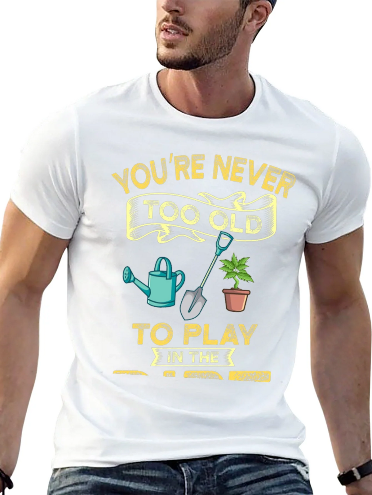 Gardening T-Shirt: Youre Never Too Old! product image 12