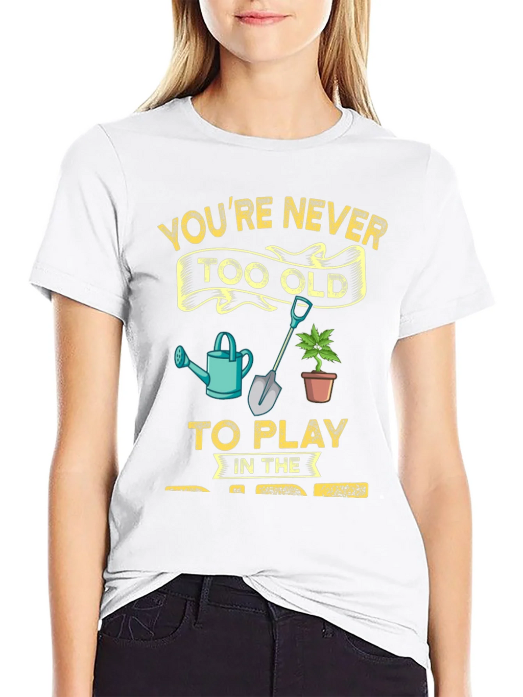 Gardening T-Shirt: Youre Never Too Old! product image 8