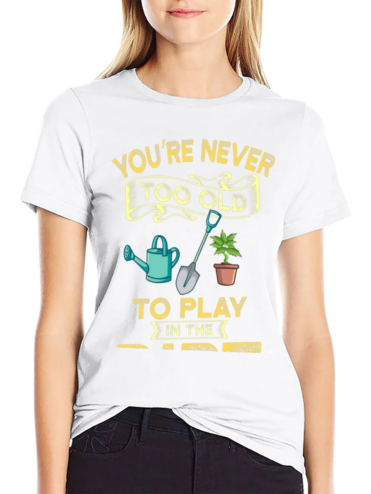 Gardening T-Shirt: Youre Never Too Old! product image 8