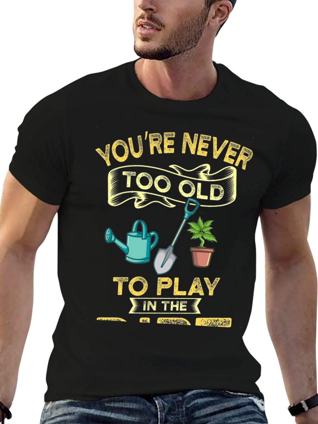 Gardening T-Shirt: Youre Never Too Old! product image 6