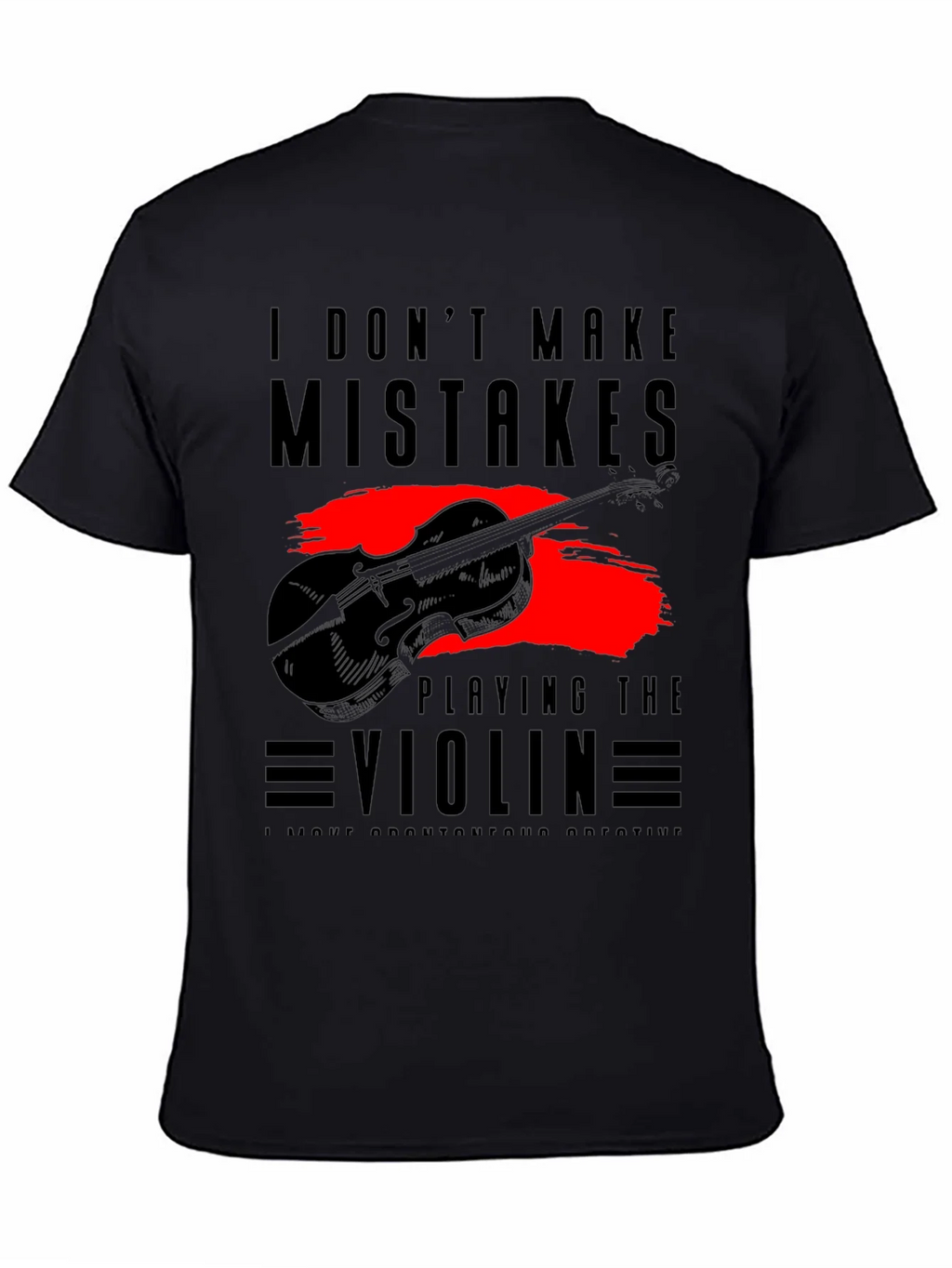 I Dont Make Mistakes Playing Violin Tee product image 4