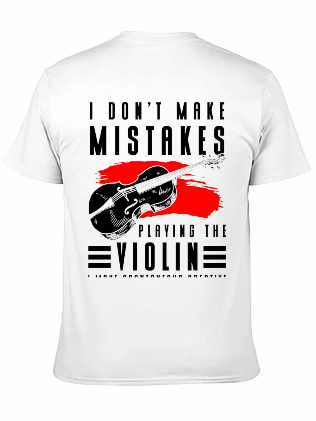 I Dont Make Mistakes Playing Violin Tee product image 7