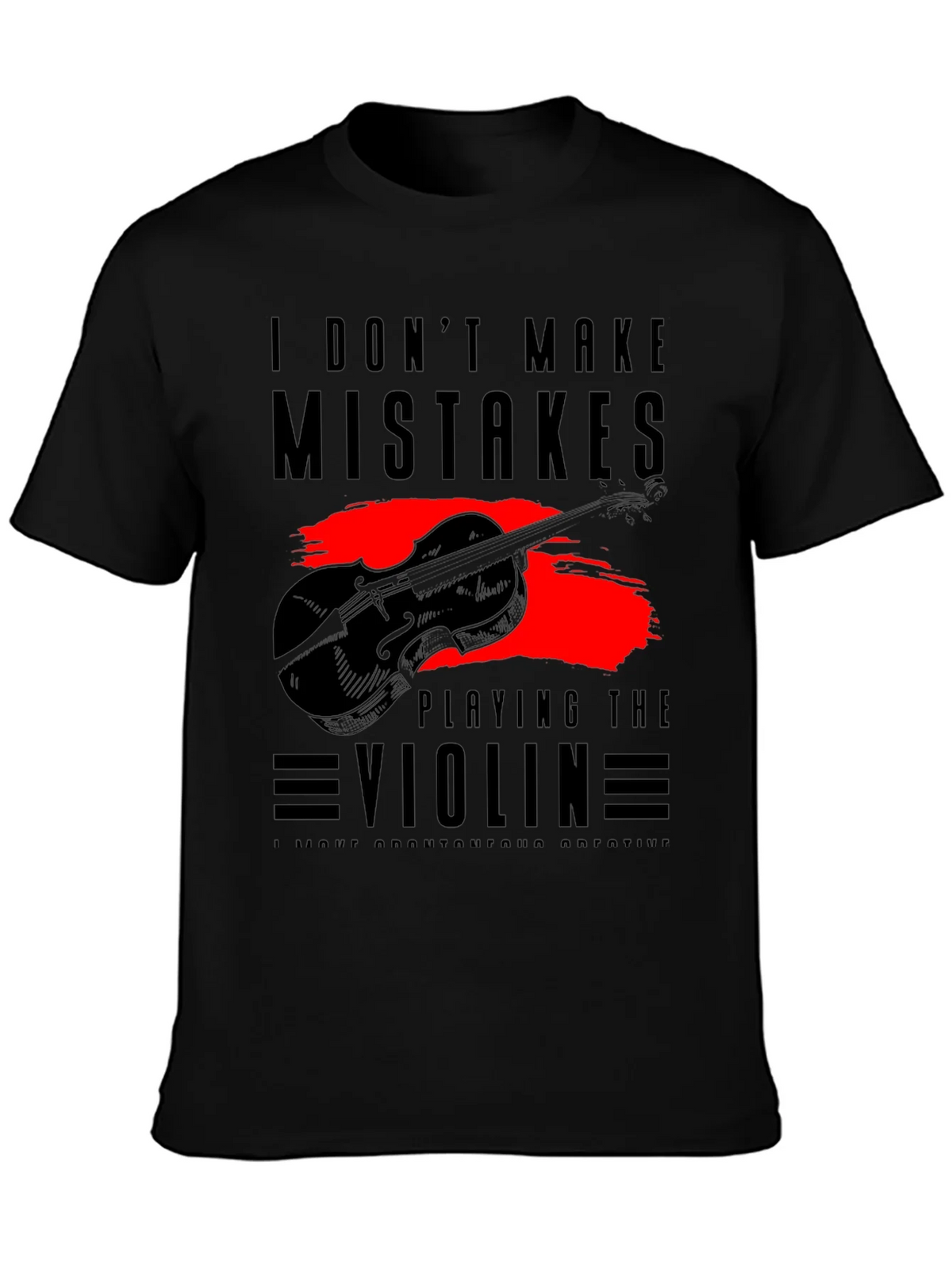 I Dont Make Mistakes Playing Violin Tee product image 3