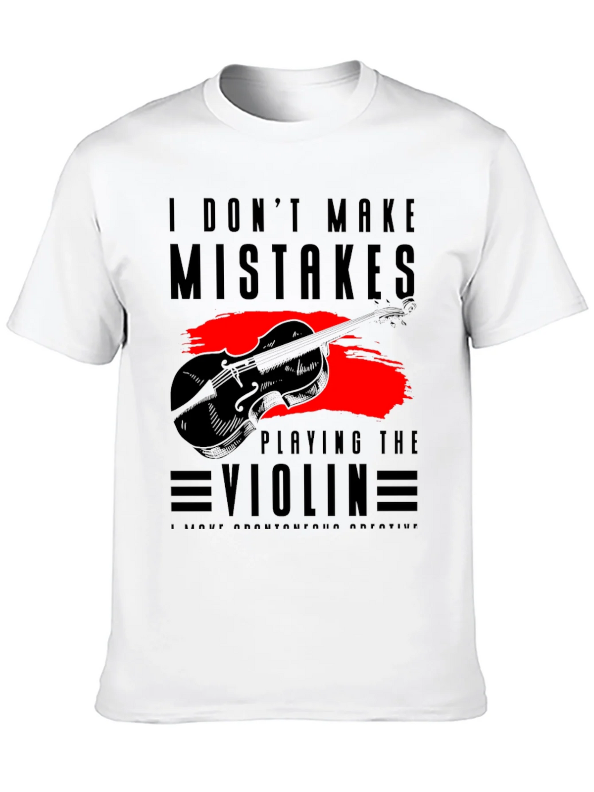I Dont Make Mistakes Playing Violin Tee product image 6