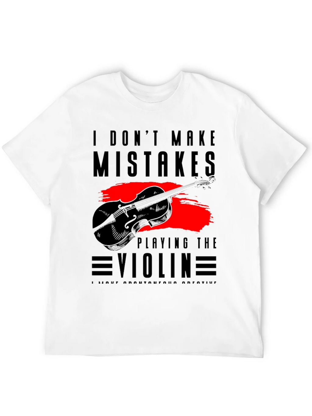 I Dont Make Mistakes Playing Violin Tee product image 8