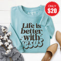 Life Is Better With Jesus Sweatshirt - Heather Lagoon - 20 product image 1