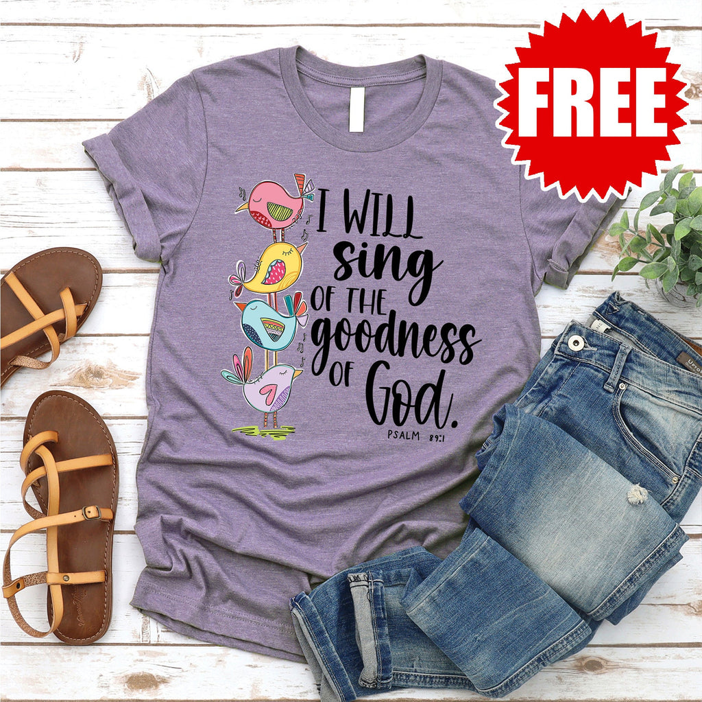 I Will Sing Of The Goodness Of God Tee - 0