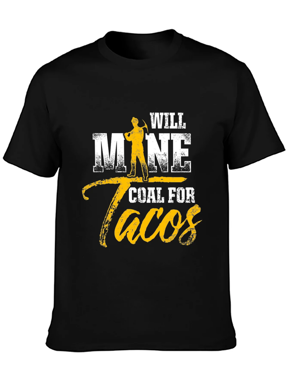 Will Mine Coal For Tacos Funny T-Shirt product image 2