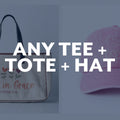 Any Tee + Tote + Hat for $35