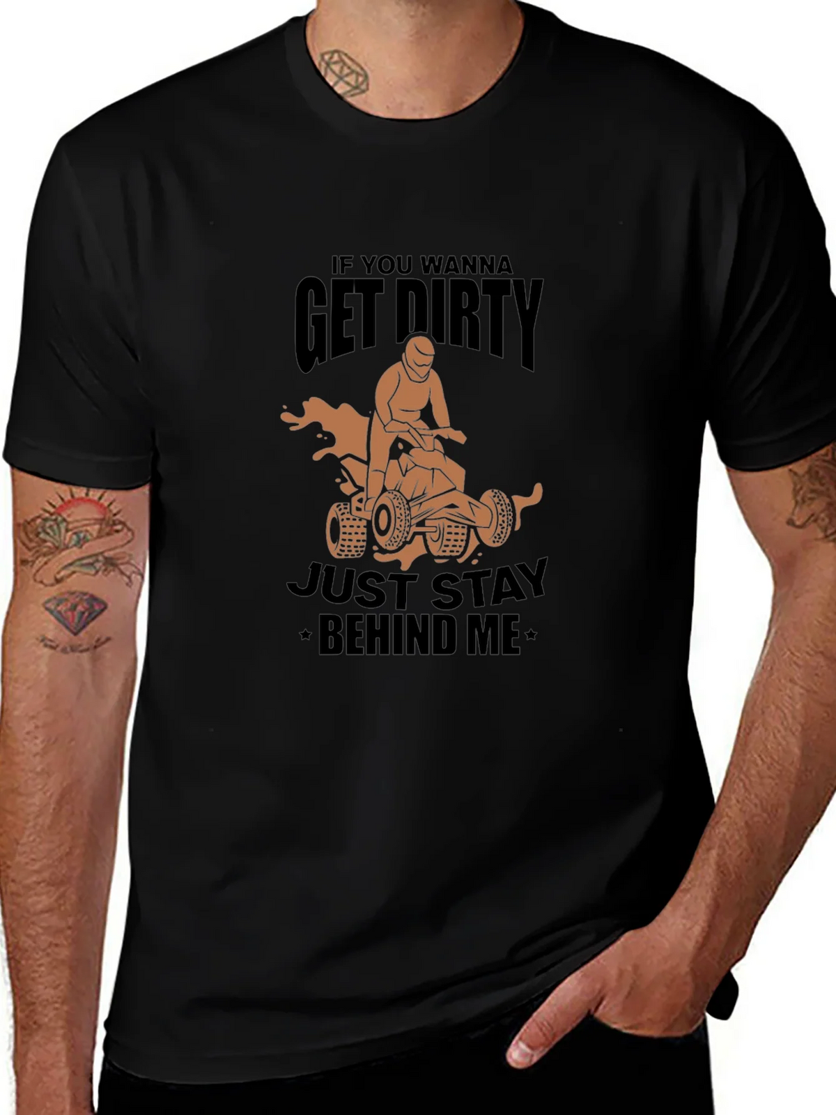 Get Dirty ATV T-Shirt - Stay Behind Me product image 1