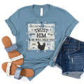 Trust Him Tee