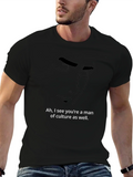Ah I See Youre a Man of Culture T-Shirt product image 1