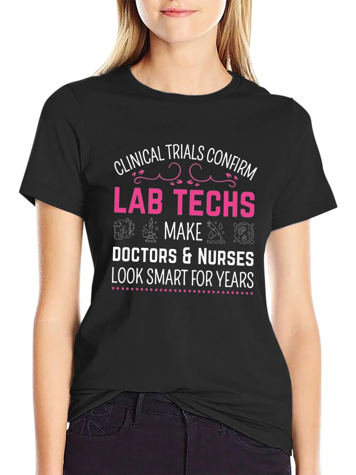 Lab Techs Make Doctors Look Smart T-Shirt product image 2