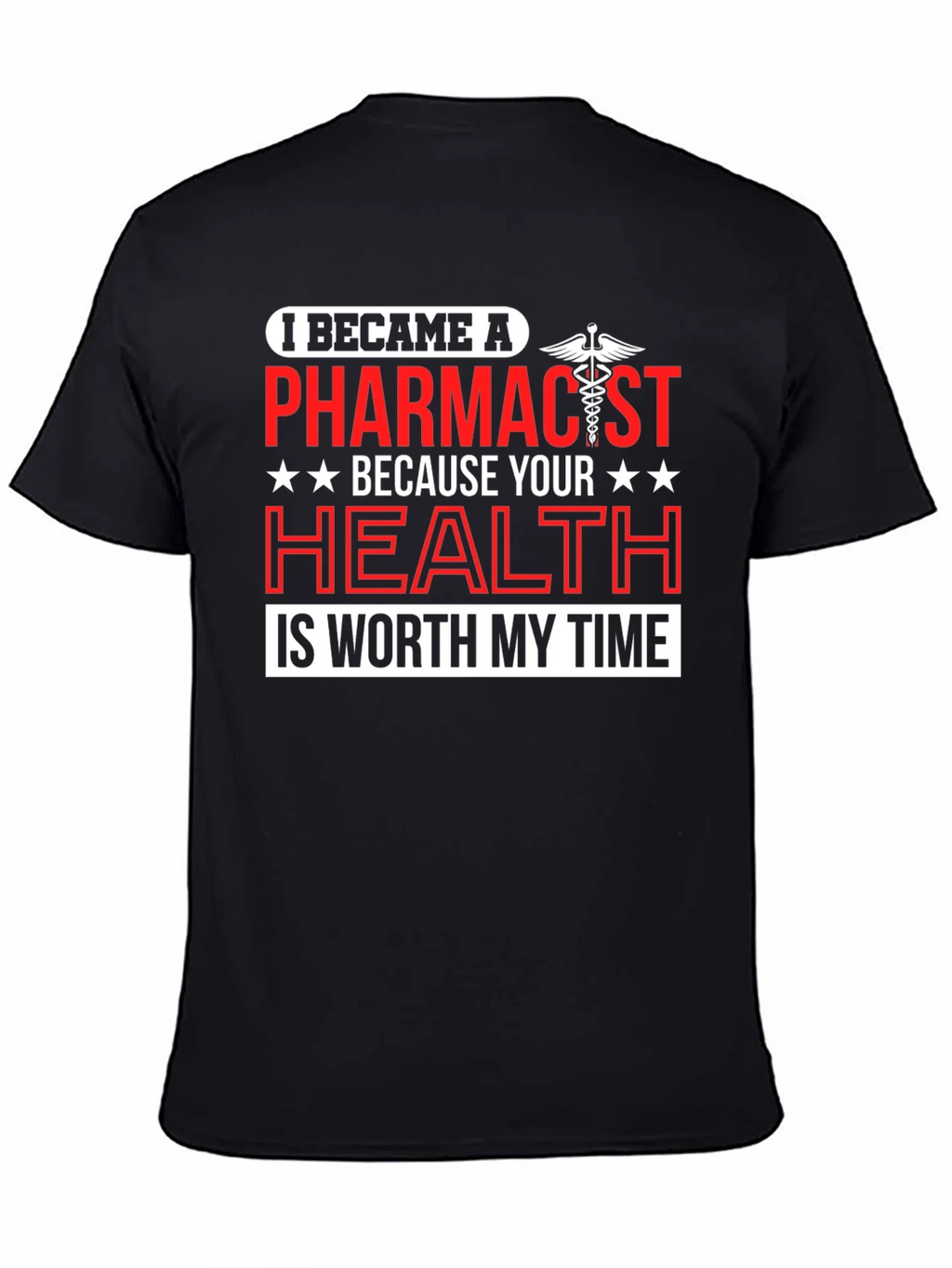 Pharmacist Profession T-Shirt - Health is Worth My Time product image 1