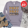 Pray on the Good Days Long Sleeve - Heather Storm - 17 product image 1