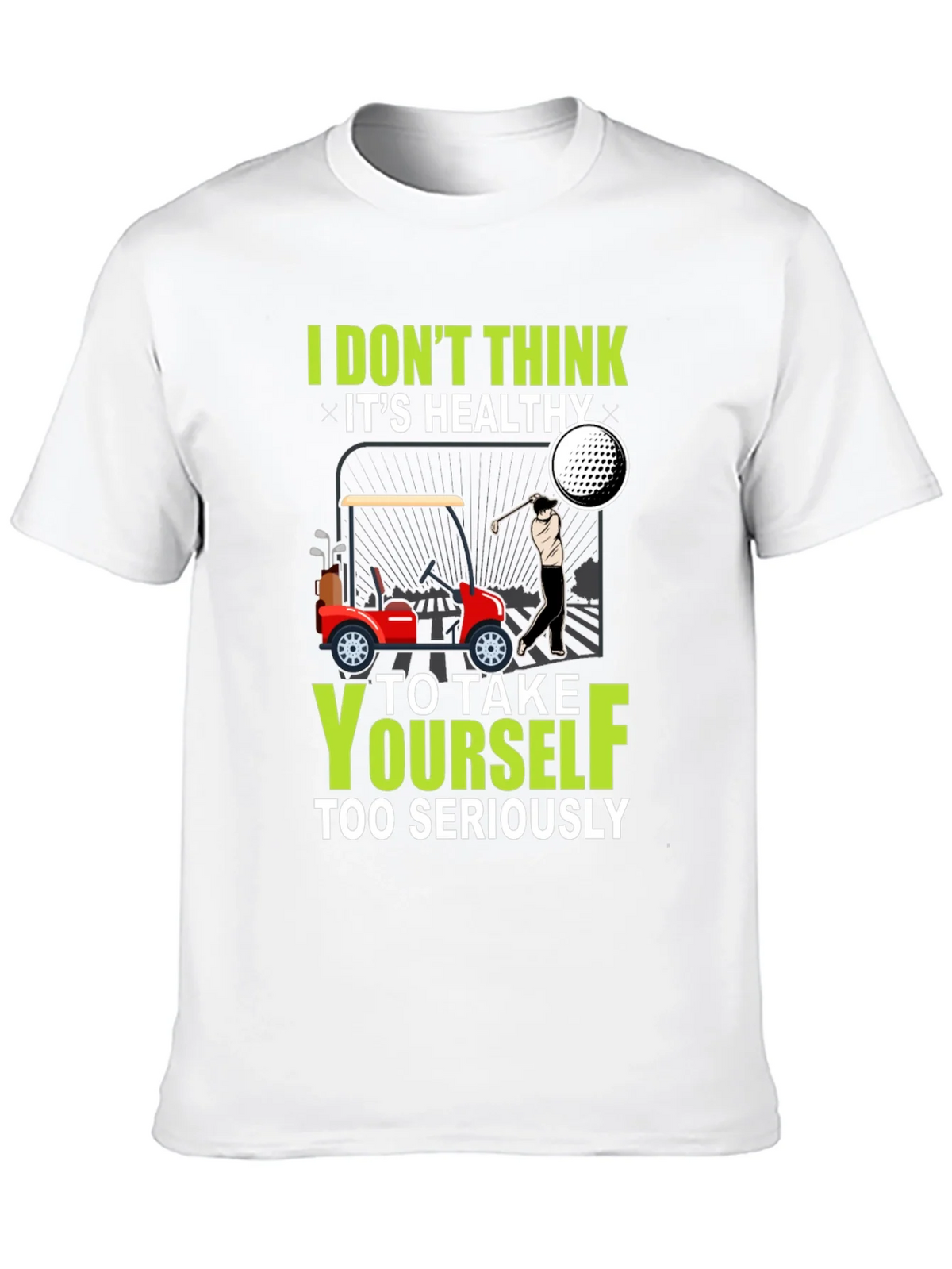 Golf Humor T-Shirt - Dont Take Yourself Too Seriously product image 8