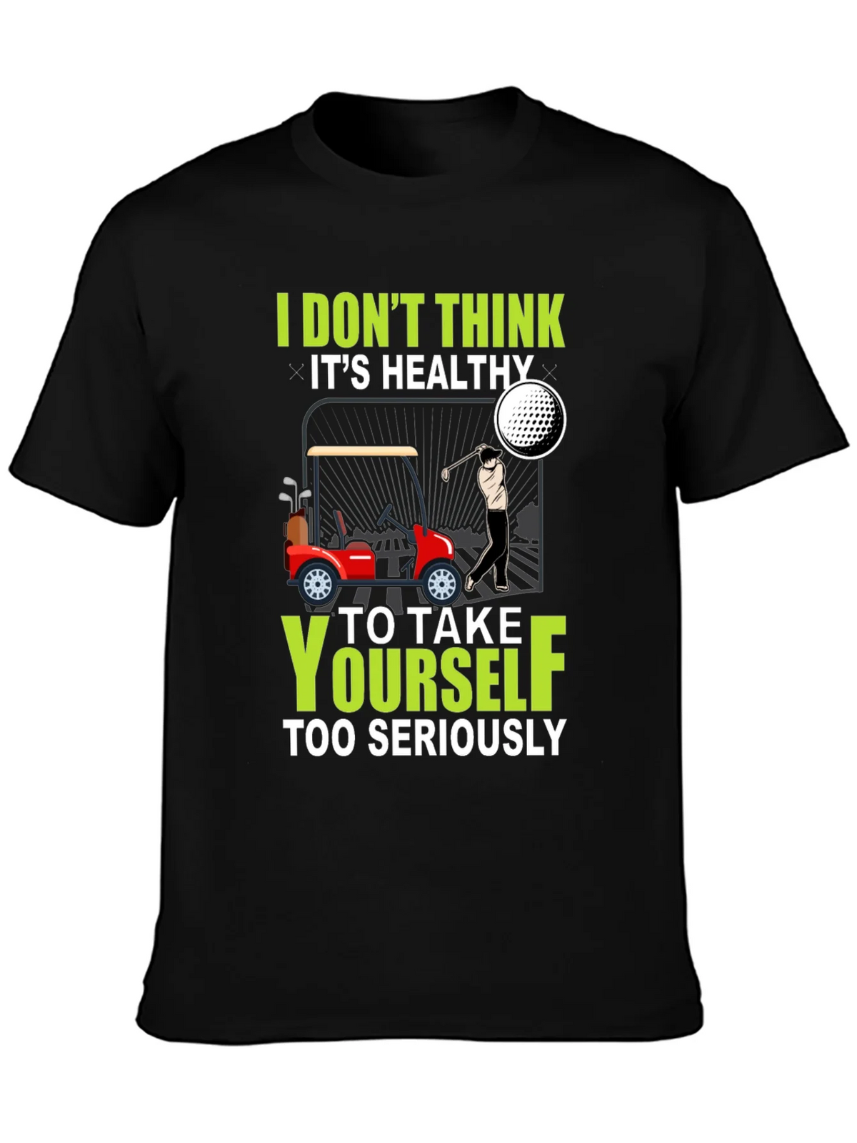 Golf Humor T-Shirt - Dont Take Yourself Too Seriously product image 2