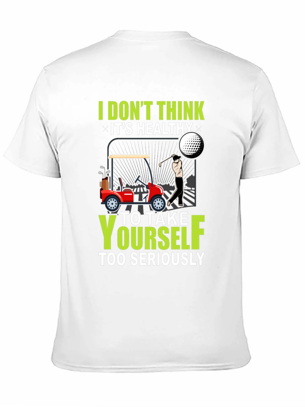 Golf Humor T-Shirt - Dont Take Yourself Too Seriously product image 9