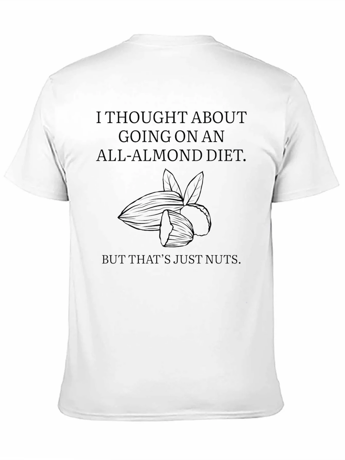 Funny All-Almond Diet T-Shirt product image 4