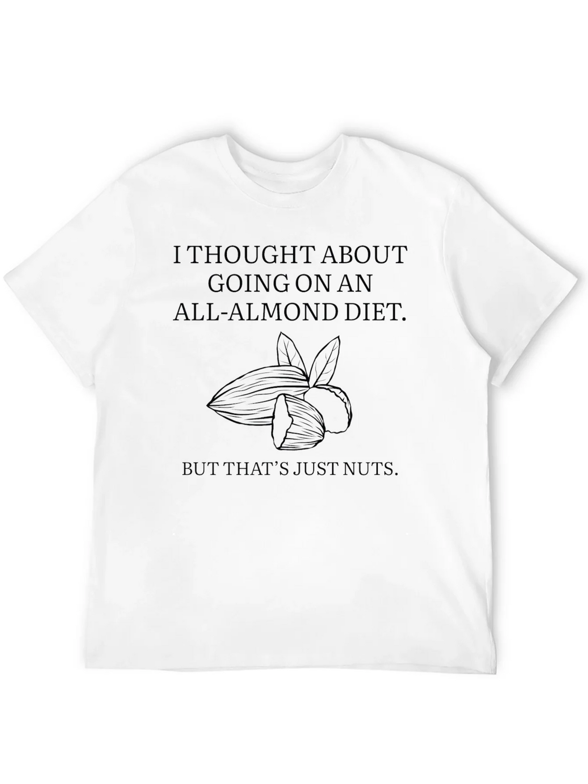 Funny All-Almond Diet T-Shirt product image 5