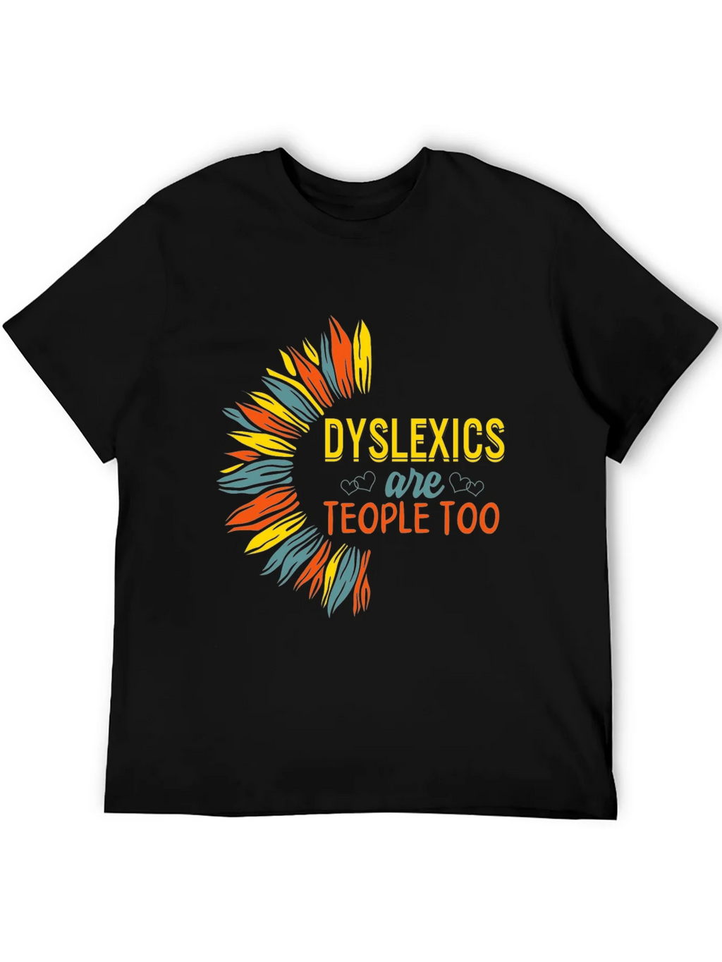 Dyslexics are People Too T-Shirt product image 5