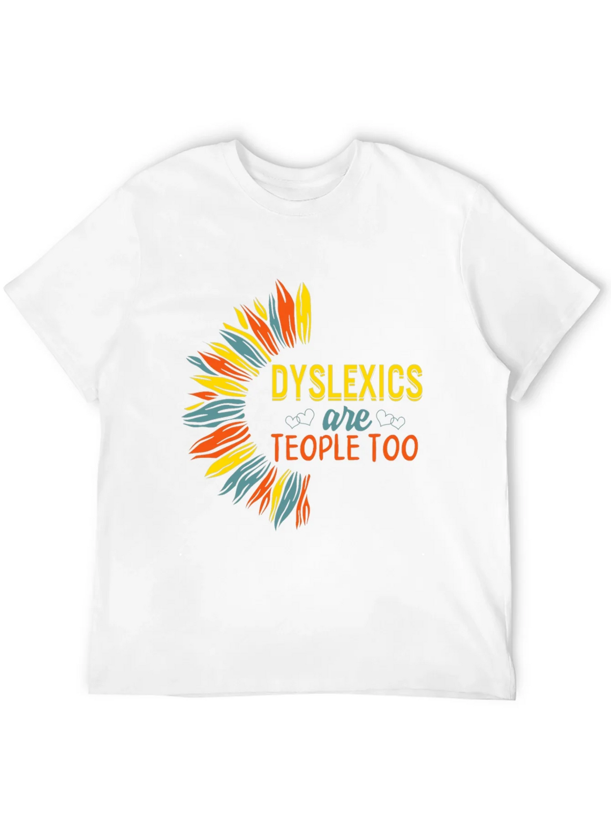 Dyslexics are People Too T-Shirt product image 11
