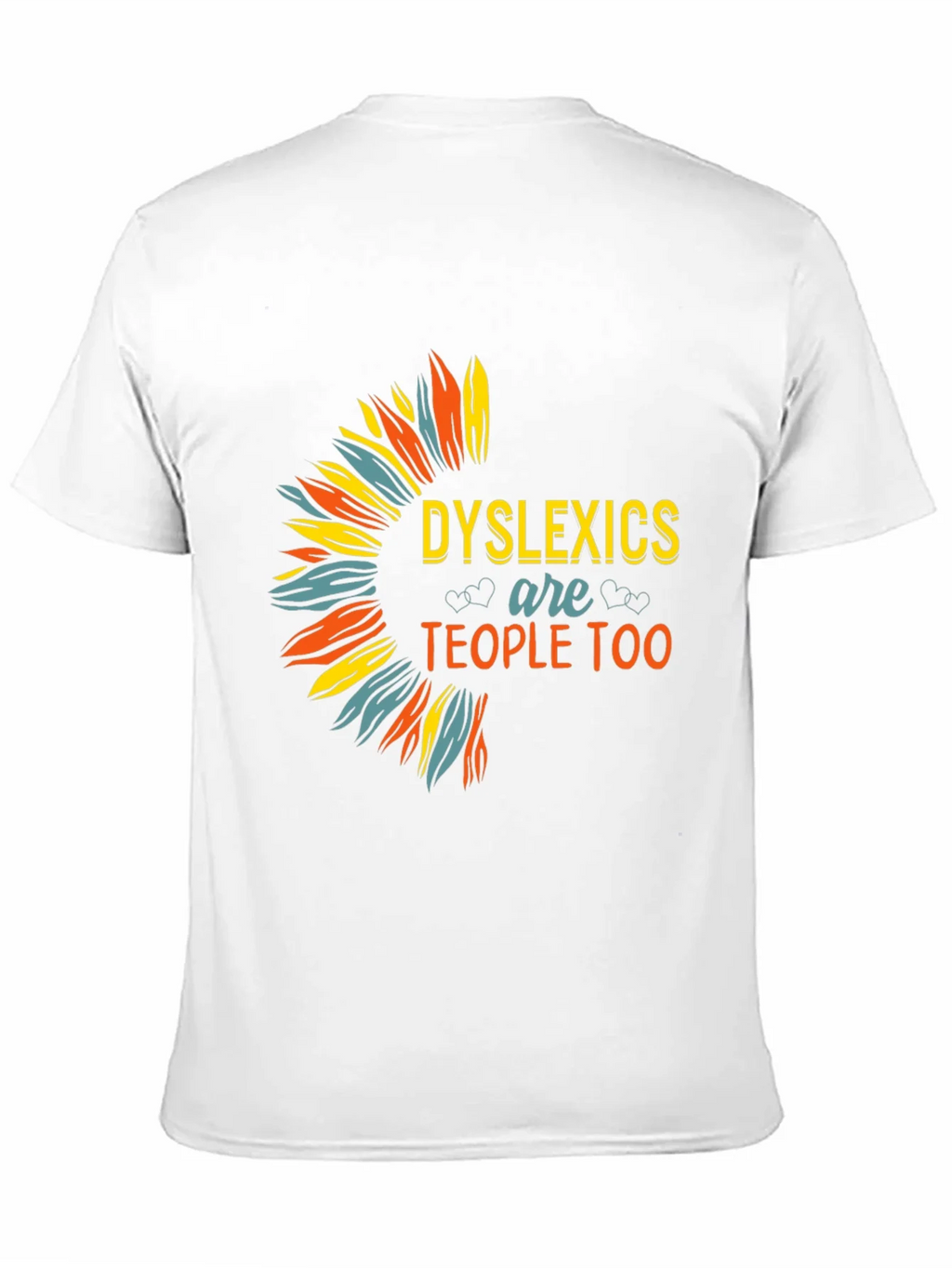Dyslexics are People Too T-Shirt product image 10