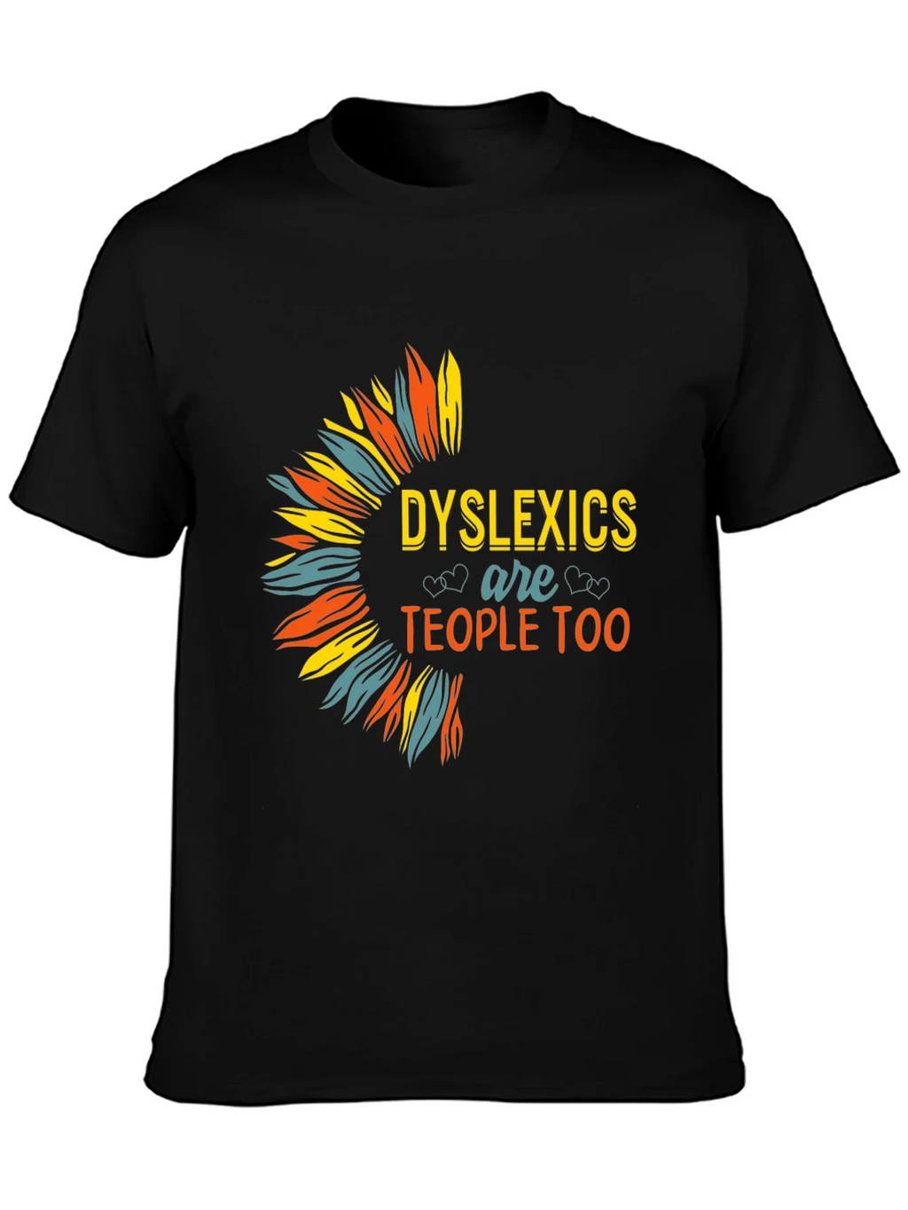 Dyslexics are People Too T-Shirt product image 3