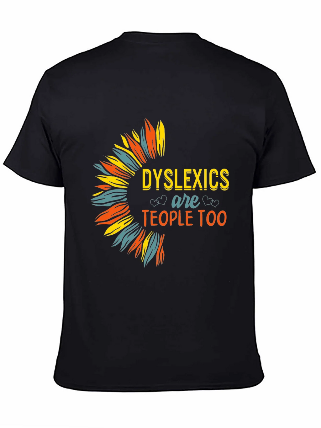 Dyslexics are People Too T-Shirt product image 4