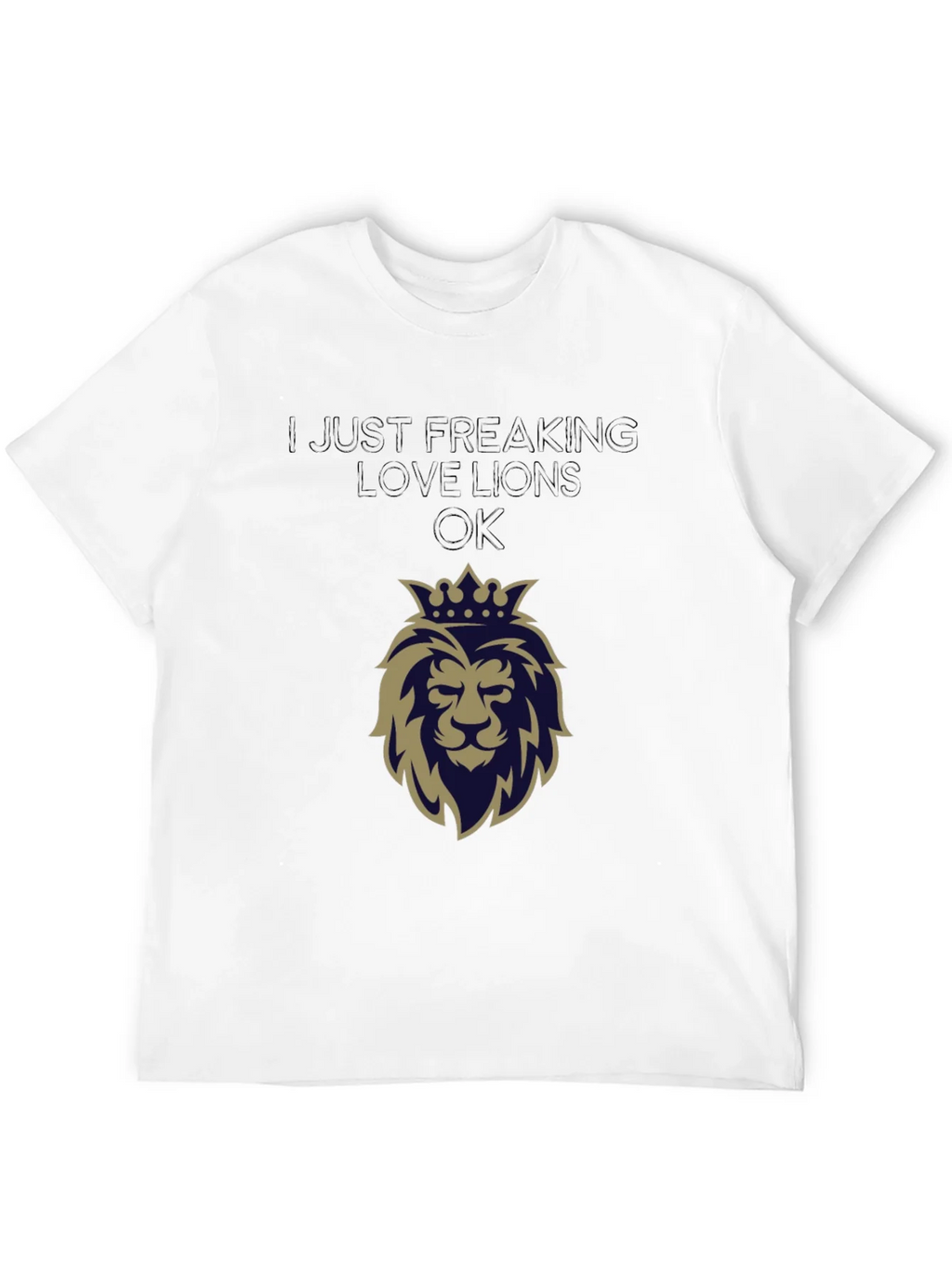 Lion Lover Tee - I Just Freaking Love Lions OK product image 2