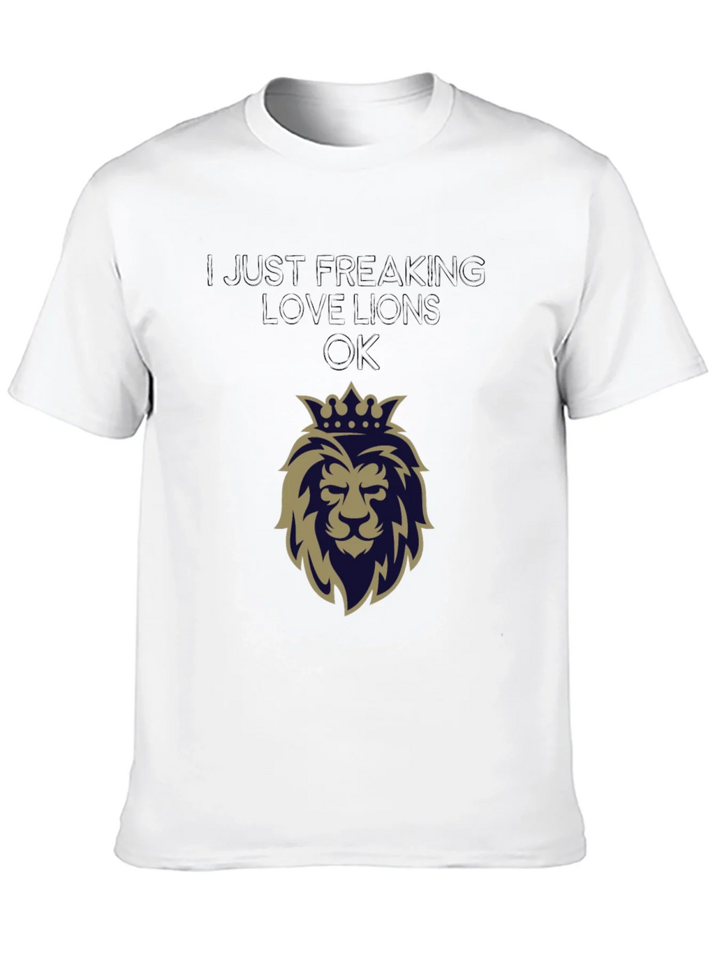 Lion Lover Tee - I Just Freaking Love Lions OK product image 1