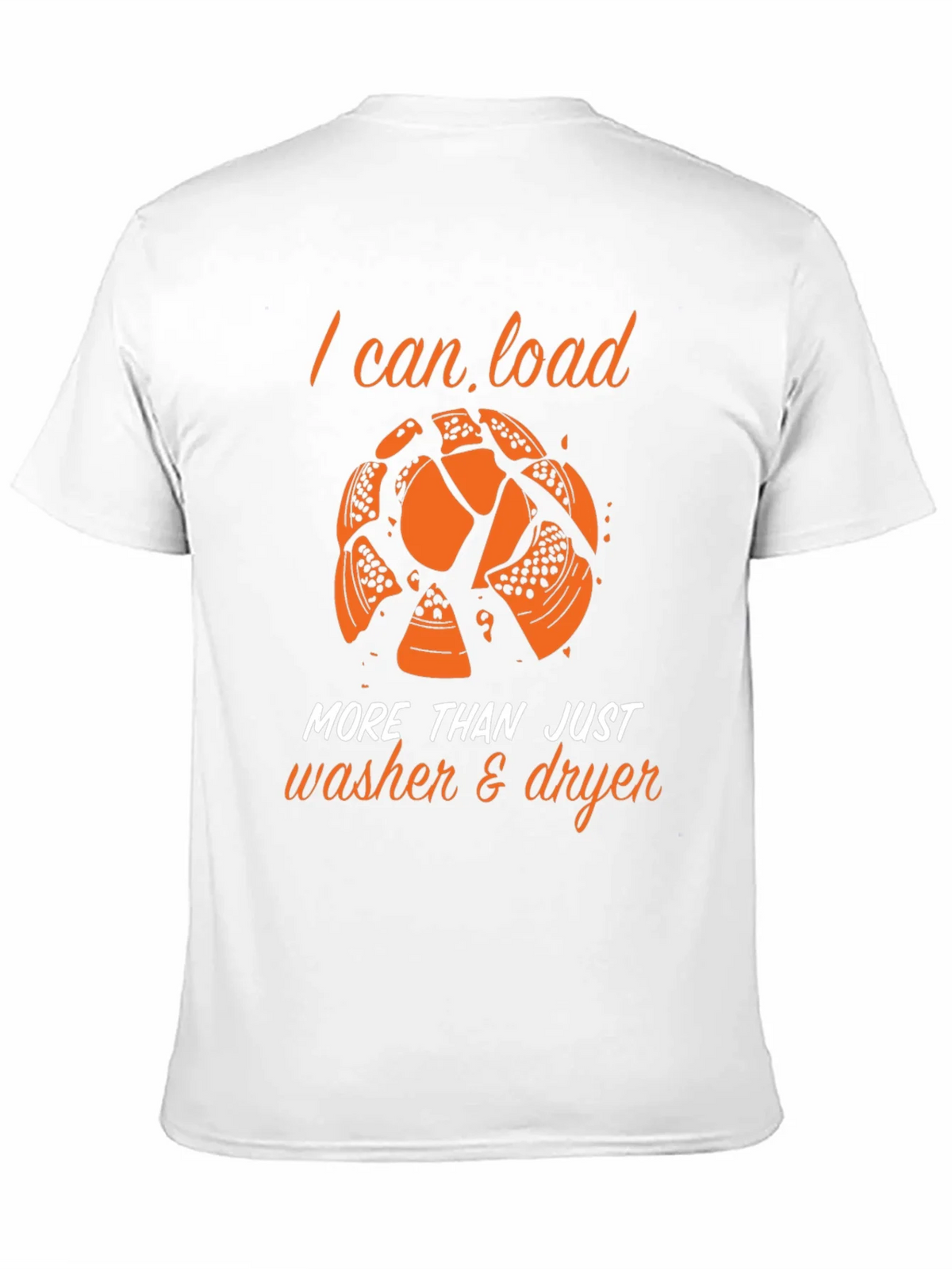 I Can Load More Than Just Washer & Dryer T-Shirt product image 5