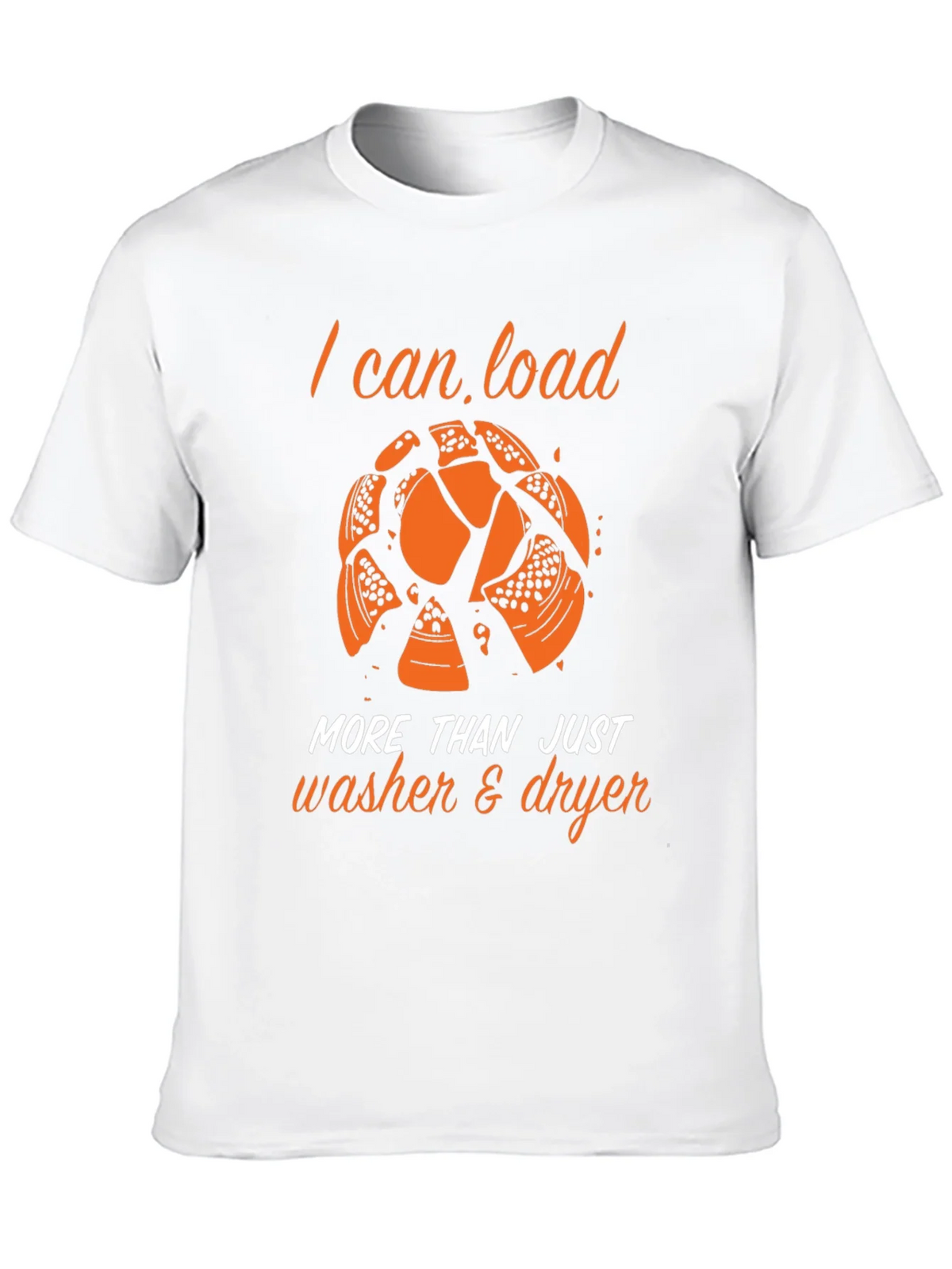 I Can Load More Than Just Washer & Dryer T-Shirt product image 4