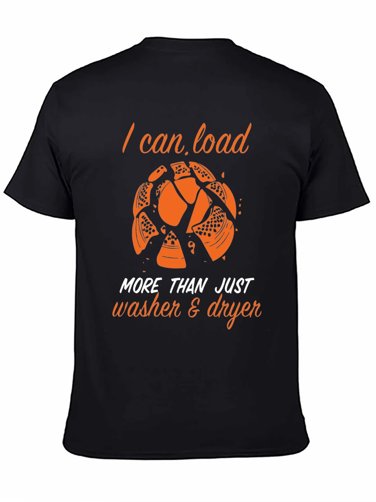 I Can Load More Than Just Washer & Dryer T-Shirt product image 2