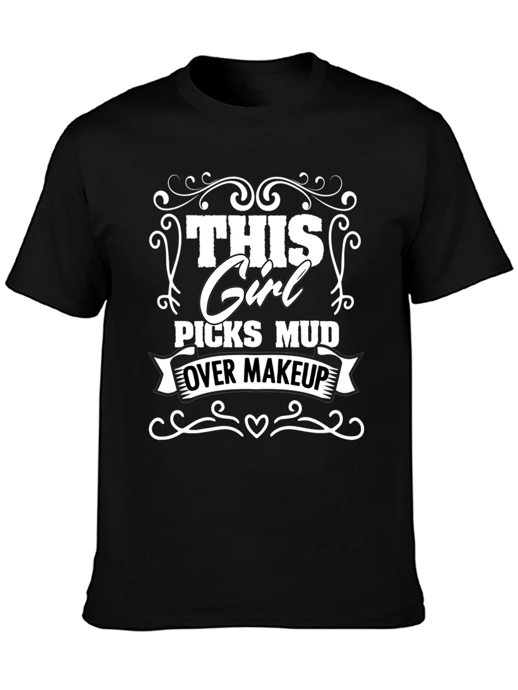 This Girl Picks Mud Over Makeup T-Shirt product image 3