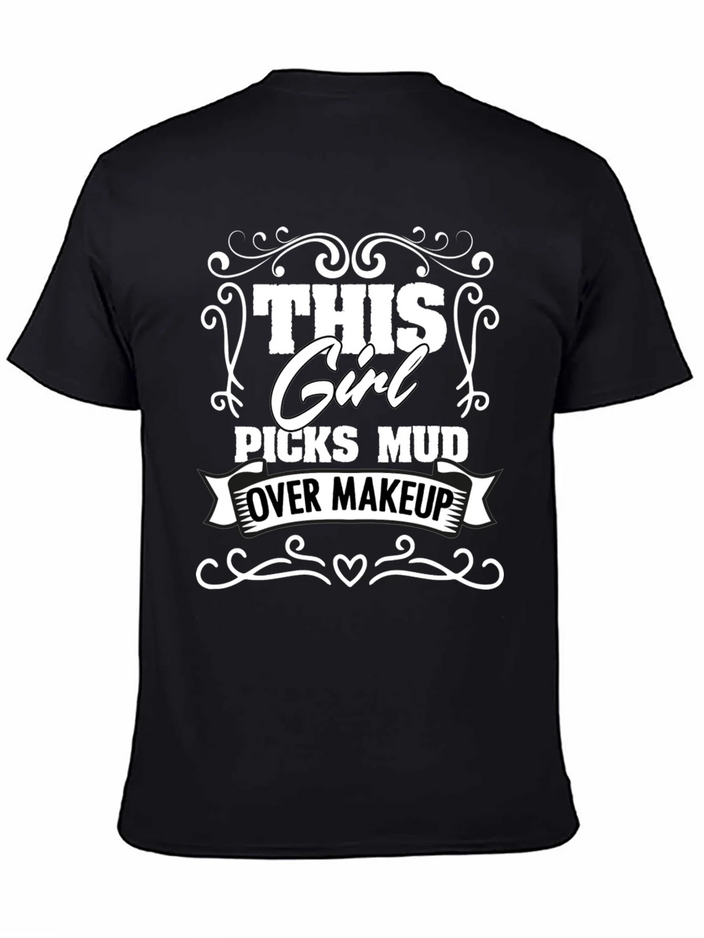 This Girl Picks Mud Over Makeup T-Shirt product image 4