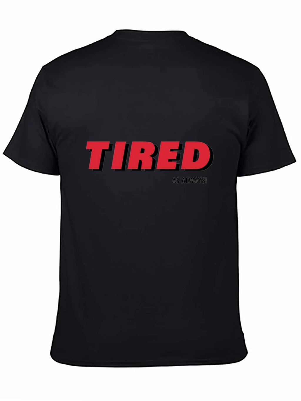 Tired As Always Graphic Tee - Black Cotton T-Shirt product image 4