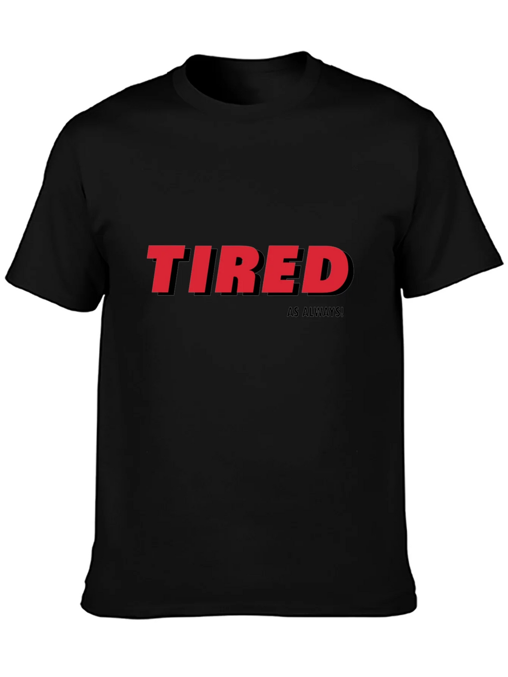 Tired As Always Graphic Tee - Black Cotton T-Shirt product image 3